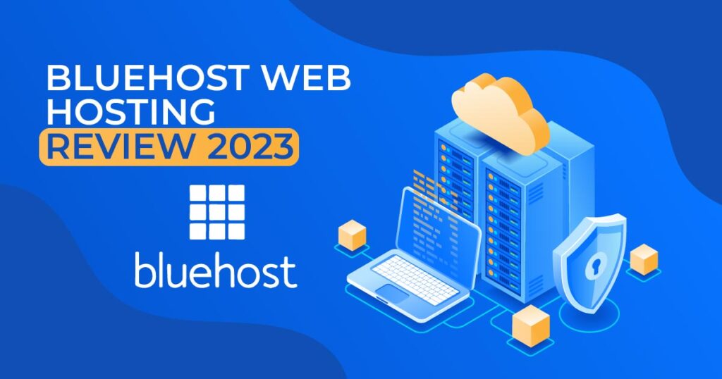 Bluehost Web Hosting Review 2023