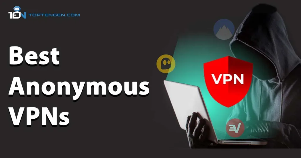 Best Anonymous VPNs - VPN logging policies 