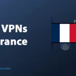 Best VPNS for France