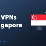 Best VPNs for Singapore