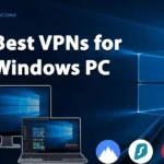 Best VPNs for Windows