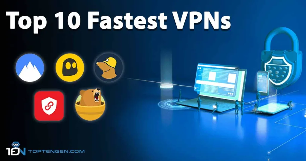 Top 10 Fastest VPNs