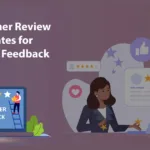 10 Customer Review Templates for Reviews and Feedback
