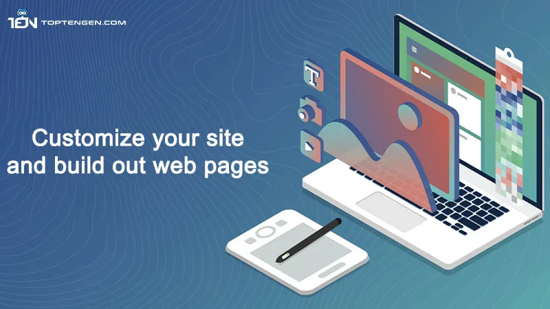 Customize your site and build out web pages