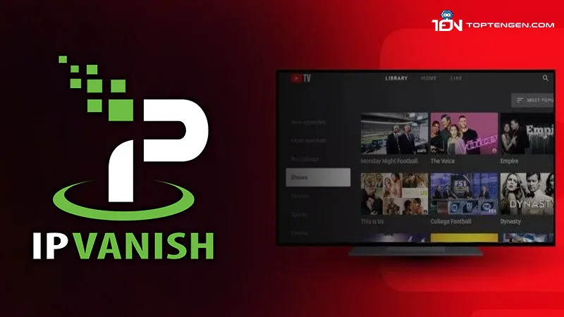IPVanish -Best VPNs for YouTube TV