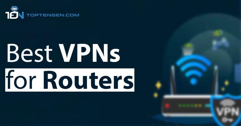 Best VPNs for Routers- Top 5 Picks