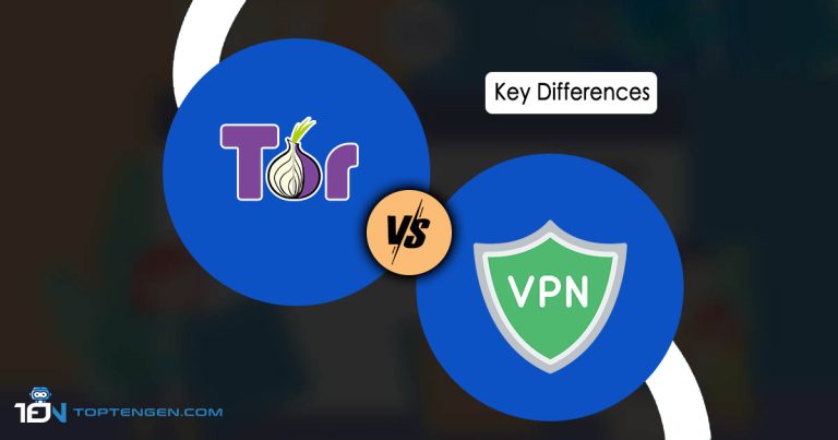 Tor vs VPN-What’s the difference?