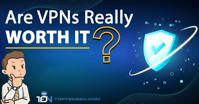 Are VPNs Really Worth It?