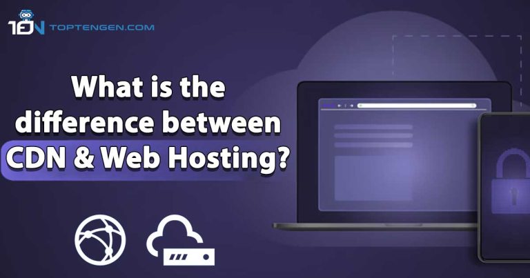 Difference Between CDN and Web Hosting: 3 Aspects that Distinguish Them